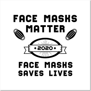 Face Masks Matter Face Masks Saves Lives | Slogan 2020 Black Posters and Art